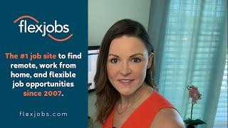 How FlexJobs Works To Give Job Seekers A Faster, Safer, Easier Remote Job Search Experience