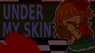 🪽 — UNDER MY SKIN . gacha meme . [ FNAF ] . tws in desc!! . 