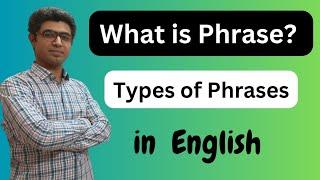 What is a Phrase? | Types of Phrases | Noun Phrase Examples | English Grammar | Phrase in Urdu/Hindi