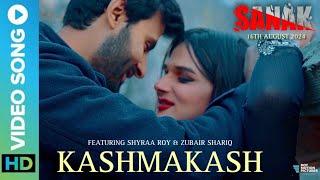 Kashmakash | Sanak | Shyraa Roy | Zubair Shariq | Mohd Irfan | 16th August 2024