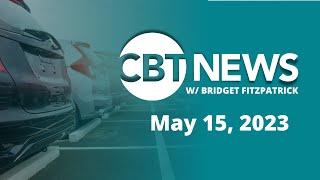 CBT News #newscast w/ Bridget Fitzpatrick (May 15, 2023)