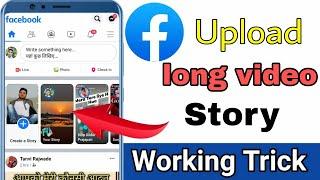 How to upload long stories in facbook more than 30 seconds