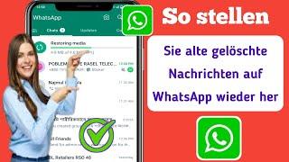 So stellen Sie alte gelöschte WhatsApp-Nachrichten wieder her (Update 2024)