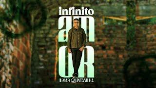 Ilmar Quintanilha - Infinito Amor (Clipe Oficial)