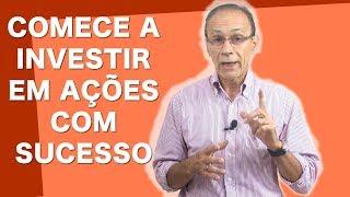 Como Começar a Investir em Ações Com Sucesso - Parte 1/2