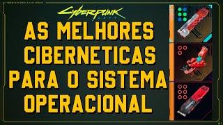 Cyberpunk 2077 As melhores cibernéticas para o sistema operacional