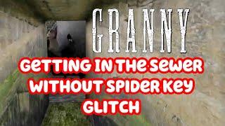 Granny V1.8 - Getting In The Sewer Without Using Spider Key [Glitch] [DISCOVERED BY ME]