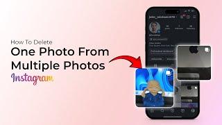 How to Delete One Photo From Multiple Photos On Instagram?