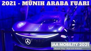 Münih Araba Fuarı - IAA Mobility - Konsept Arabalar / Lüks Arabalar 2021