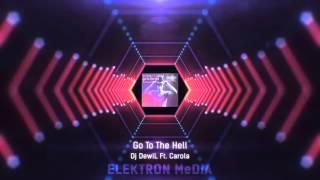 Dj DewiL Ft  Carola   Go To The Hell (ELEKTRON MeDiA Demo)