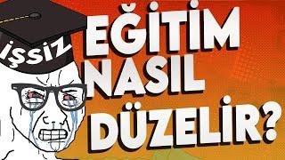 EĞİTİM NASIL OLMALI? I EĞİTİM SİSTEMİ NASIL DÜZELİR?