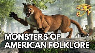 Monsters of American Folklore pt. 2 | Fearsome Critters & More