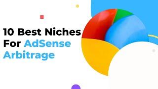 How to make money easy with 10 Best Niches For AdSense Arbitrage