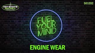 Fuel Your Mind: Engine Wear | S01E02