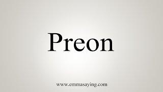 How To Say Preon