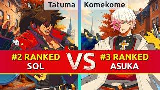 GGST ▰ Tatuma (#2 Ranked Sol) vs Komekome (#3 Ranked Asuka). High Level Gameplay