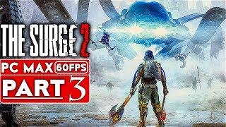 THE SURGE 2 Gameplay Walkthrough Part 3 [1080p HD 60FPS PC] - No Commentary