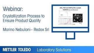 Crystallization Process To Ensure Product Quality - Webinar Presentation - METTLER TOLEDO - EN