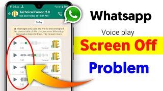 Whatsapp voice play screen off | whatsapp voice message play screen off problem