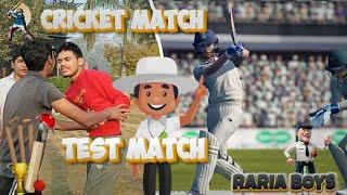 CRICKET || TEST MATCH ||  FULL ENTERTAINMENT  || RARIA BOYS || #cricket #testmatch