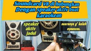 Cara memasang/menghubungkan Soundcard V8 dgn speaker aktive Guna untuk karaokean