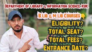 KUK.B.Lib & M.Lib Courses | Eligibility | Total Seat | Total Fees | Entrance Date | Admission 2023.