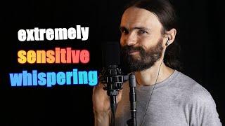 ASMR Extremely Sensitive Whispering (that's the video you wanted to see)