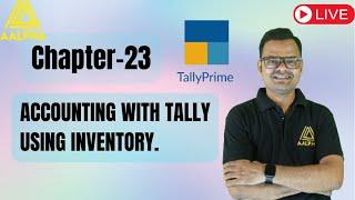 Tally GST Course in Raipur -CHAPTER -23 ACCOUNTING WITH TALLY USING INVENTORY IN TALLY PRIME