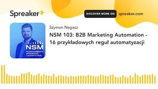 NSM 103: B2B Marketing Automation - 16 przykładowych reguł automatyzacji