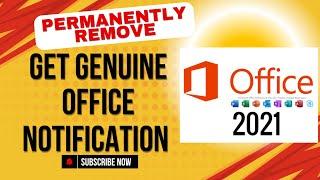 how to remove get genuine office notification on microsoft office 2021