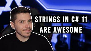 Strings in C# 11 just got a whole lot better