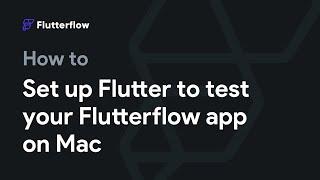 How To Set Up Flutter To Test Your App On Mac