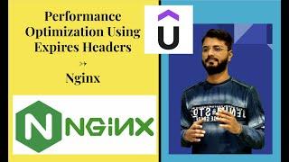 Performance Optimization Using "Expires Headers" - Nginx - Cache Static Resources Using Nginx Config