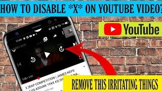 How to disable 'x' button on YouTube app || easly remove "X" button