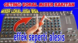 HANYA PAKAI 2SOKET AKAI EFFEK MIXER RAKITAN BERASA EFEK ALESIS | SETTING VOCAL MIXER RAKITAN SENDIRI