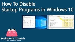 How To Disable Startup Programs in Windows 10 | TechWonk Tutorials