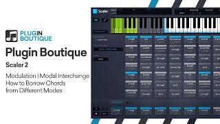 "Borrow Chords" via Modal Interchange Modulation in Scaler 2 by Plugin Boutique