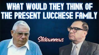 How would the former bosses view the current Lucchese family