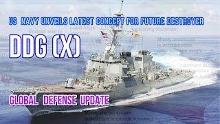 US  Navy unveils latest concept for future destroyer, DDG(X)