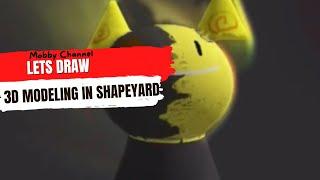 Let’s Draw: 3D Modeling in ​@shapeyard and Watching YouTube