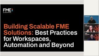 Building Scalable FME Solutions: Best Practices for Workspaces, Automation and Beyond