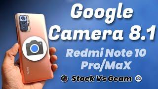 Redmi Note 10 Pro/Max Stock Camera Vs Gcam 8.1 Full Comparison | Gcam = Magic