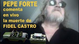 Pepe Forte comenta en vivo la Muerte De Fidel Castro