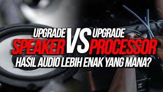 LEBIH BAIK UPGRADE SPEAKER ATAU PROCESSOR??