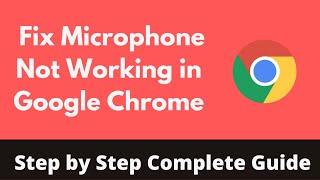 How to Enable / Fix Microphone Not Working in Google Chrome (2022)