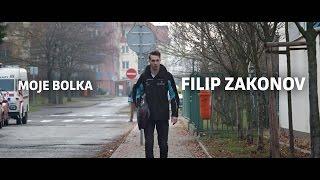 MOJE BOLKA: Filip Zakonov