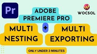 how to MULTI NEST clips and MULTI EXPORT in adobe premiere pro