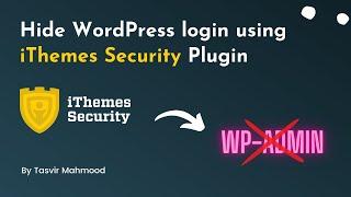 How to hide or change WordPress login URL WP Admin using iThemes security plugin