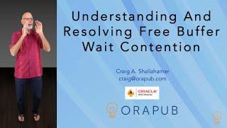 OraPub | Understanding And Resolving Oracle Free Buffer Wait Contention