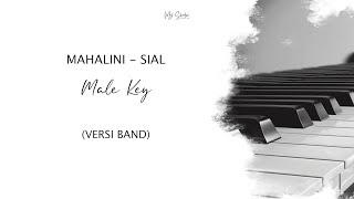 MAHALINI - SIAL  (MALE KEY) Band Version